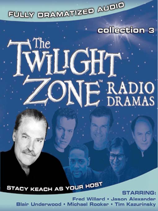 Title details for Twilight Zone Radio Dramas, Collection 3 by Stacy Keach - Available